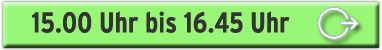 Jetzt Zeitfenster von 15.00 Uhr bis 16.45 Uhr buchen >>>