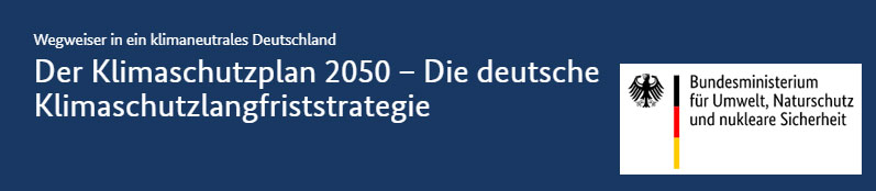 Weiter zur Internetseite - Der Klimaschutzplan 2050 – Die deutsche Klimaschutzlangfriststrategie (BMU)