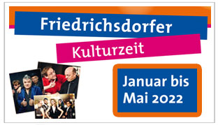 Friedrichsdorfer Kulturzeit - Veranstaltungen Januar bis Mai 2022