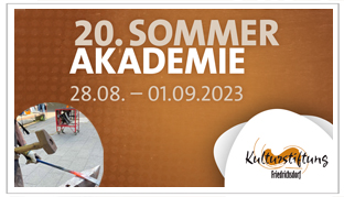 20. Sommerakademie der Kulturstiftung Friedrichsdorf 28.08.-01.09.2023