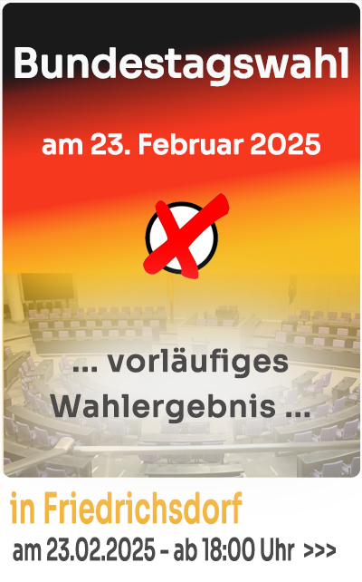 vorläufiges Wahlergebnis der Bundestagswahl ab 23.02.2025 um 18.00 Uhr