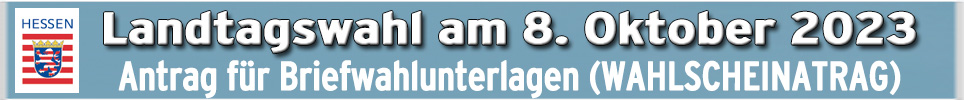 Zum Antrag für Briefwahlunterlagen / Wahlscheinantrag >>>