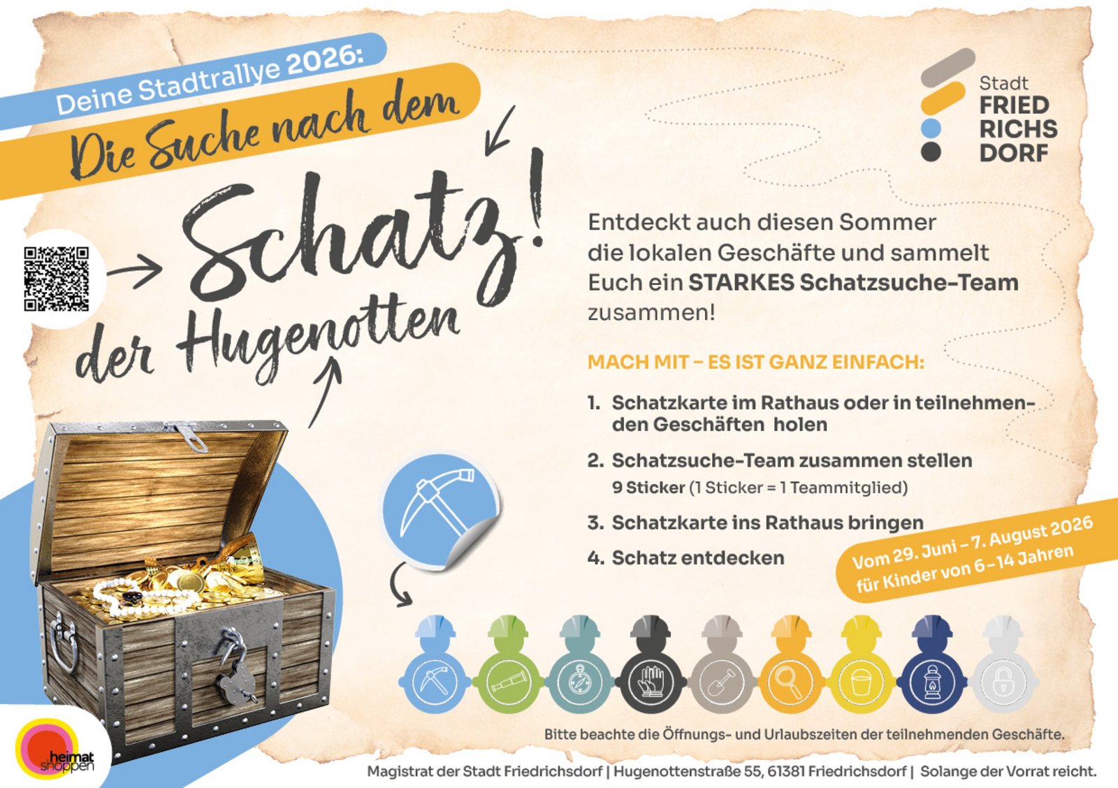 Werbeplakat der Stadt Friedrichsdorf zur Stadtrallye 2026 mit dem Titel „Die Suche nach dem Schatz der Hugenotten“. Das Plakat ist im Stil einer alten Schatzkarte gestaltet und lädt Kinder von 6 bis 14 Jahren ein, vom 29. Juni bis 7. August 2026 in teilnehmenden Geschäften Sticker zu sammeln, ein Team zu bilden und am Ende einen Schatz zu entdecken. Ein QR-Code führt zu weiteren Informationen