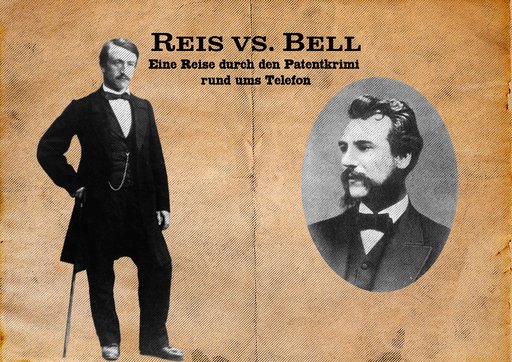 Titelgrafik: ‘Reis vs. Bell – Eine Reise durch den Patentkrimi rund ums Telefon’. Historische Porträts der Telefonpioniere Johann Philipp Reis und Alexander Graham Bell vor beigefarbenem Hintergrund im Vintage-Stil.